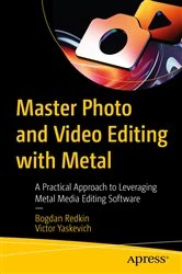 Book cover of Master Photo and Video Editing with Metal by Bogdan Redkin