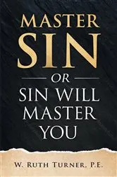 Book cover of Master Sin or Sin Will Master You by W. Ruth Turner