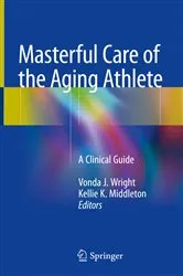 Book cover of Masterful Care of the Aging Athlete by Vonda J. Wright
