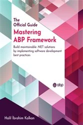 Book cover of Mastering ABP Framework by Halil Ibrahim Kalkan