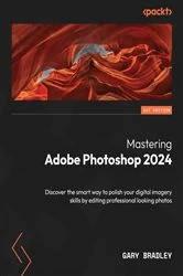 Book cover of Mastering Adobe Photoshop 2024 by Gary Bradley