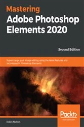 Book cover of Mastering Adobe Photoshop Elements 2020 (2nd ed.) by Robin Nichols