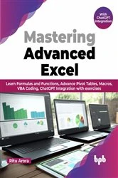 Book cover of Mastering Advanced Excel - With ChatGPT Integration by Ritu Arora