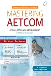 Book cover of Mastering AETCOM - E-Book by Kumar MBBS, MS (Anatomy), ACME, PG Dip in Bioethics & Human rights, Ajay