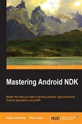 Book cover of Mastering Android NDK by Sergey Kosarevsky