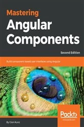 Book cover of Mastering Angular Components (2nd ed.) by Gion Kunz