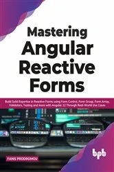 Book cover of Mastering Angular Reactive Forms by Fanis Prodromou