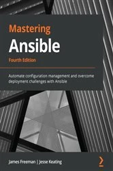 Book cover of Mastering Ansible (4th ed.) by James Freeman