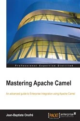 Book cover of Mastering Apache Camel by Jean-Baptiste Onofre