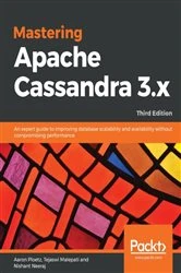 Book cover of Mastering Apache Cassandra 3.x (3rd ed.) by Aaron Ploetz