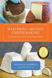 Book cover of Mastering Artisan Cheesemaking by Gianaclis Caldwell