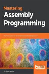 Book cover of Mastering Assembly Programming by Alexey Lyashko