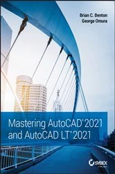 Book cover of Mastering AutoCAD 2021 and AutoCAD LT 2021 (2nd ed.) by Brian C. Benton