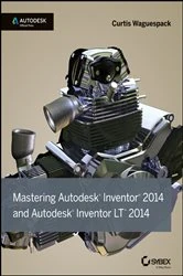 Book cover of Mastering Autodesk Inventor 2014 and Autodesk Inventor LT 2014 by Curtis Waguespack
