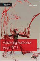Book cover of Mastering Autodesk Maya 2016 by Todd Palamar