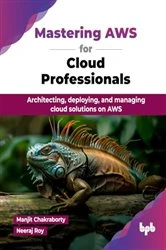 Book cover of Mastering AWS for Cloud Professionals by Manjit Chakraborty