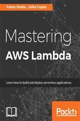 Book cover of Mastering AWS Lambda by Yohan Wadia