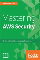 Book cover of Mastering AWS Security by Albert Anthony