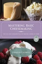 Book cover of Mastering Basic Cheesemaking by Gianaclis Caldwell