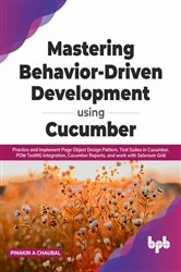 Book cover of Mastering Behavior-Driven Development Using Cucumber by Pinakin Chaubal