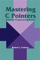 Book cover of Mastering C Pointers by Robert J. Traister