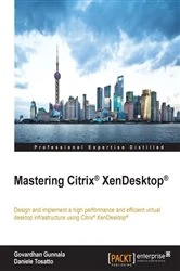 Book cover of Mastering Citrix® XenDesktop® by Govardhan Gunnala