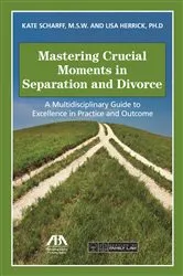 Book cover of Mastering Crucial Moments in Separation and Divorce by Kate Scharff
