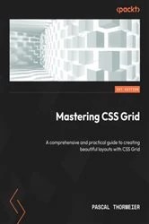 Book cover of Mastering CSS Grid by Pascal Thormeier