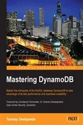 Book cover of Mastering DynamoDB by Tanmay Deshpande