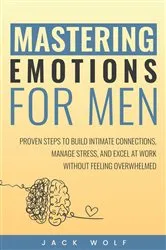 Book cover of Mastering Emotions for Men by Unknown