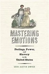 Book cover of Mastering Emotions by Erin Austin Dwyer