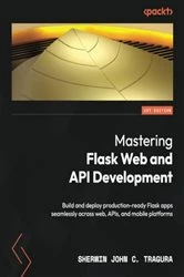Book cover of Mastering Flask Web and API Development by Sherwin John C. Tragura