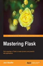 Book cover of Mastering Flask by Jack Stouffer