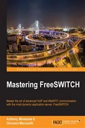 Book cover of Mastering FreeSWITCH by Anthony Minessale II