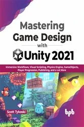 Book cover of Mastering Game Design with Unity 2021 by Scott Tykoski