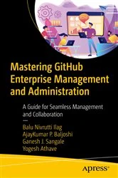 Book cover of Mastering GitHub Enterprise Management and Administration by Balu Nivrutti Ilag