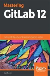 Book cover of Mastering GitLab 12 by Joost Evertse
