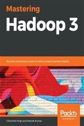Book cover of Mastering Hadoop 3 by Chanchal Singh