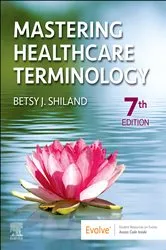 Book cover of Mastering Healthcare Terminology - E-Book (7th ed.) by Shiland MS, RHIA, CCS, CHDA, CPC, CPB, CPPM, Betsy J.