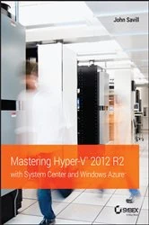 Book cover of Mastering Hyper-V 2012 R2 with System Center and Windows Azure by John Savill