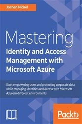 Book cover of Mastering Identity and Access Management with Microsoft Azure by Jochen Nickel