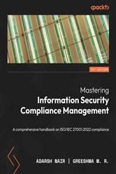 Book cover of Mastering Information Security Compliance Management by Adarsh Nair