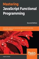 Book cover of Mastering JavaScript Functional Programming (2nd ed.) by Federico Kereki