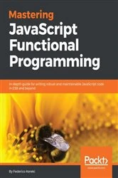 Book cover of Mastering JavaScript Functional Programming by Federico Kereki
