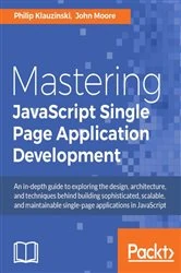 Book cover of Mastering JavaScript Single Page Application Development by Philip Klauzinski