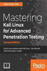 Book cover of Mastering Kali Linux for Advanced Penetration Testing (2nd ed.) by Vijay Kumar Velu