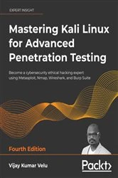 Book cover of Mastering Kali Linux for Advanced Penetration Testing (4th ed.) by Vijay Kumar Velu