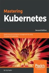 Book cover of Mastering Kubernetes (2nd ed.) by Gigi Sayfan