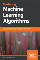 Book cover of Mastering Machine Learning Algorithms by Giuseppe Bonaccorso