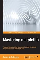 Book cover of Mastering matplotlib by Duncan M. McGreggor